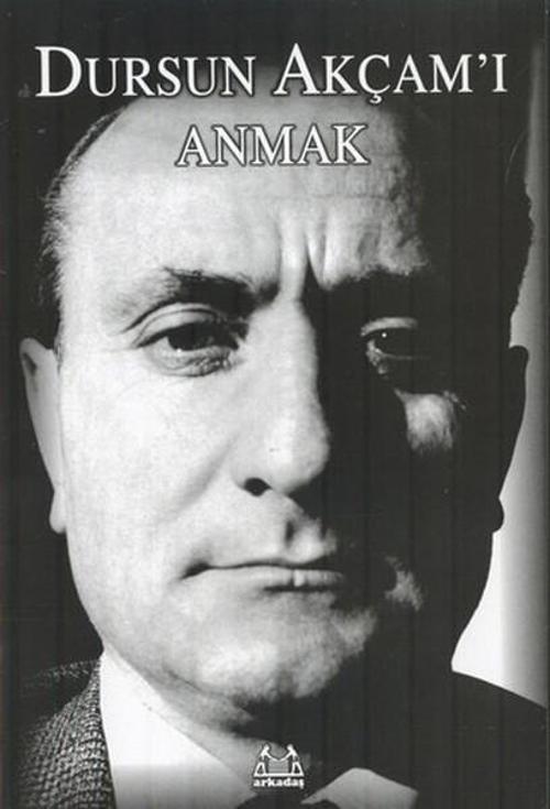 Dursun Akçam'ı Anmak