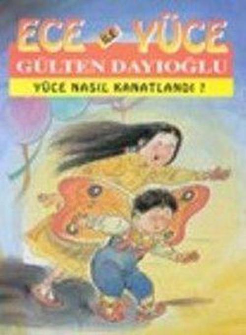 Ece ile Yüce-Yüce Nasıl Kanatlandı?