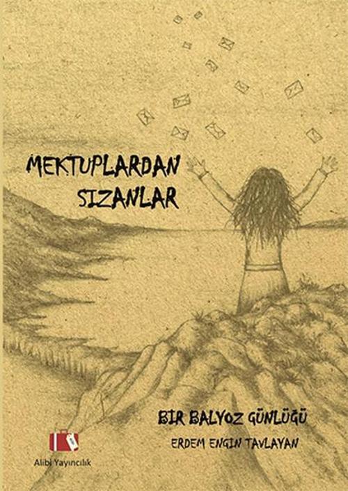 Mektuplardan Sızanlar - Bir Balyoz  Günlüğü
