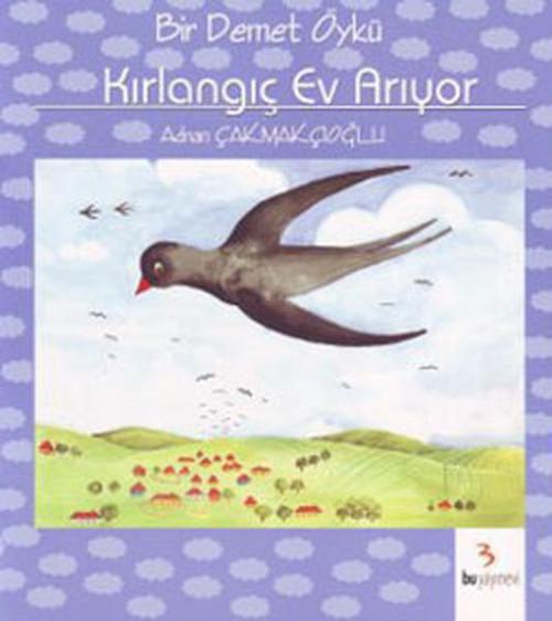 Bir Demet Öykü - Kırlangıç Ev Arıyor