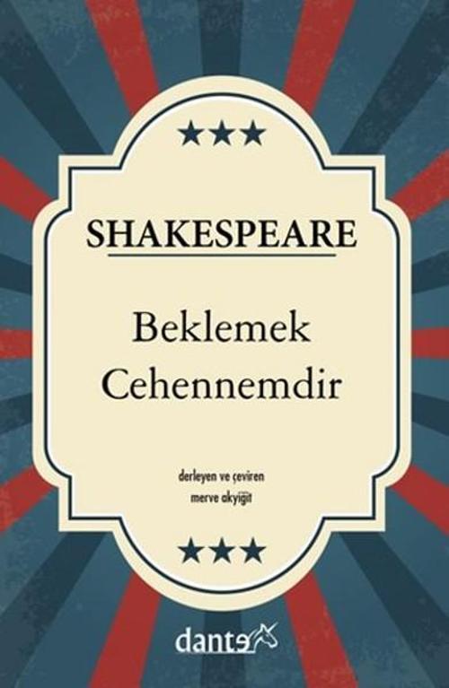Shakespeare - Beklemek Cehennemdir