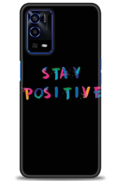 Oppo A55 Kılıf HD Baskılı Kılıf - Stay Positive