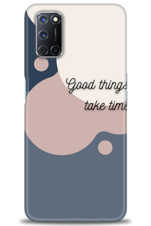 Oppo A72 Kılıf HD Baskılı Kılıf - Good Things Take Time