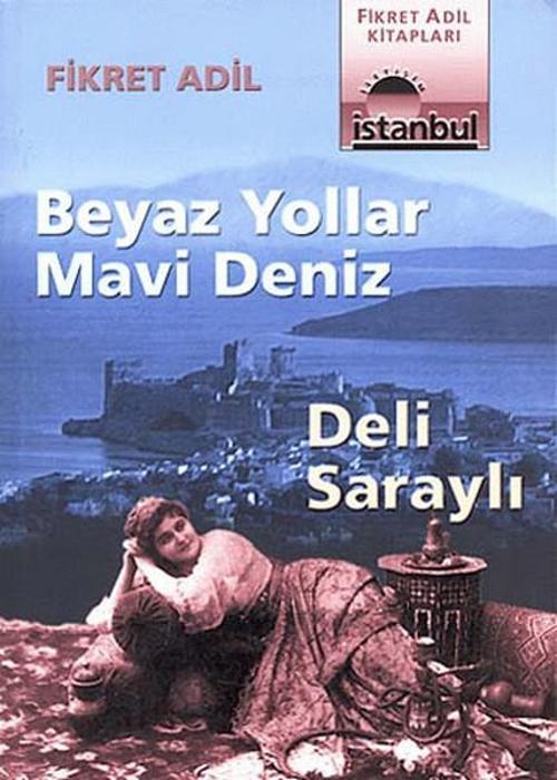 Mavi Deniz Beyaz Yollar-Deli Sarayı