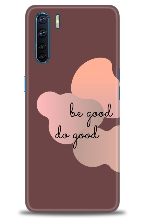 Oppo A91 / Reno 3 Kılıf HD Baskılı Kılıf - Be Good Do Good