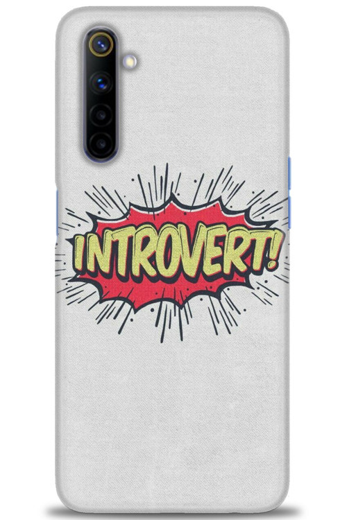 Realme 6 Kılıf HD Baskılı Kılıf - Introvert!
