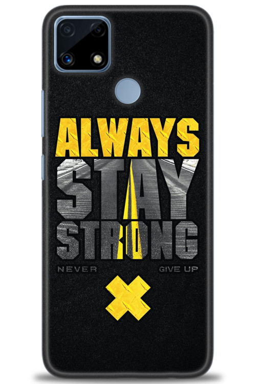 Realme C25s Kılıf HD Baskılı Kılıf - Stay Strong