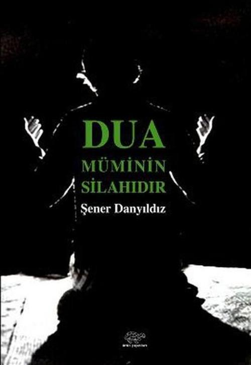 Dua Müminin Silahıdır