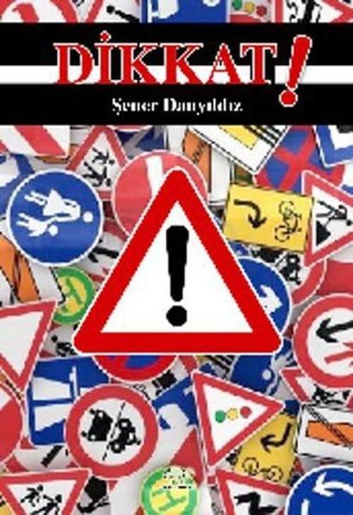 Dikkat!