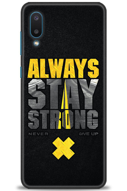 Samsung Galaxy A02 Kılıf HD Baskılı Kılıf - Stay Strong