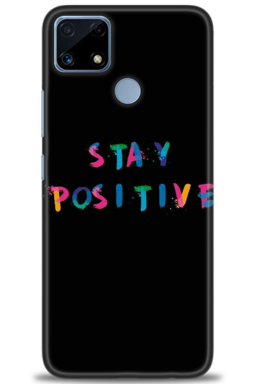 Realme C25 Kılıf HD Baskılı Kılıf - Stay Positive