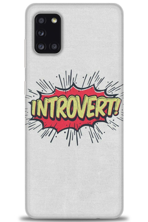 Samsung Galaxy A31 Kılıf HD Baskılı Kılıf - Introvert!
