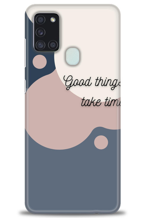 Samsung Galaxy A21S Kılıf HD Baskılı Kılıf - Good Things Take Time