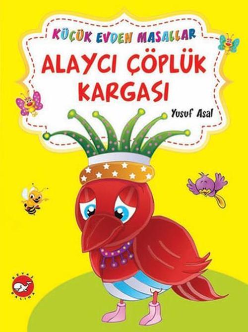 Alaycı Çöplük Kargası Altın Hırsızı - Küçük Evden Masallar