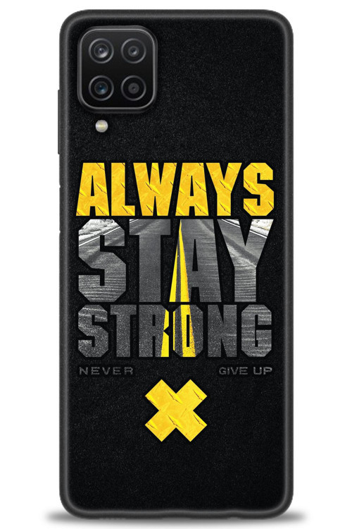 Samsung Galaxy A12 Kılıf HD Baskılı Kılıf - Stay Strong