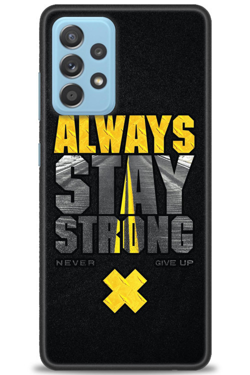 Samsung Galaxy A72 Kılıf HD Baskılı Kılıf - Stay Strong