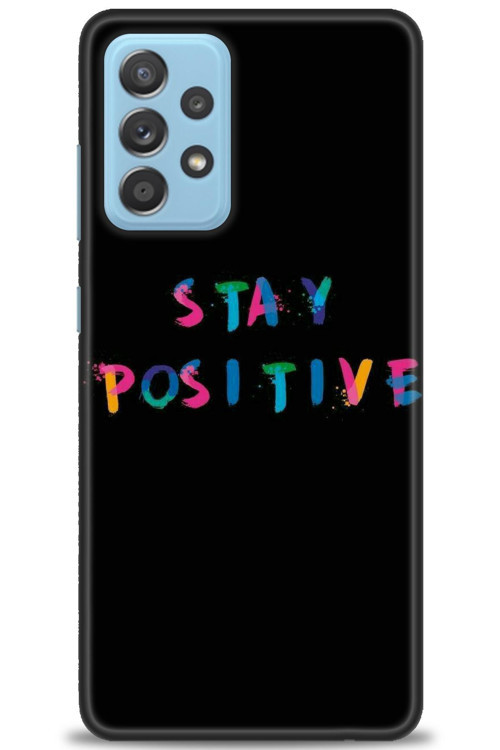 Samsung Galaxy A52 Kılıf HD Baskılı Kılıf - Stay Positive