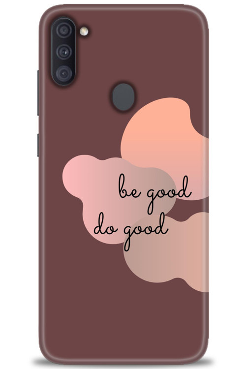 Samsung Galaxy M11 Kılıf HD Baskılı Kılıf - Be Good Do Good