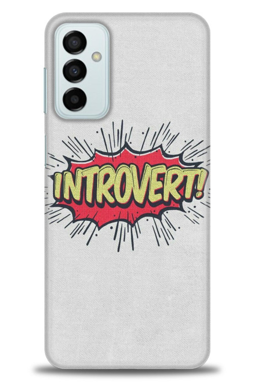 Samsung Galaxy M13 Kılıf HD Baskılı Kılıf - Introvert!