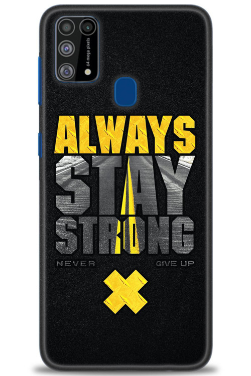 Samsung Galaxy M31 Kılıf HD Baskılı Kılıf - Stay Strong