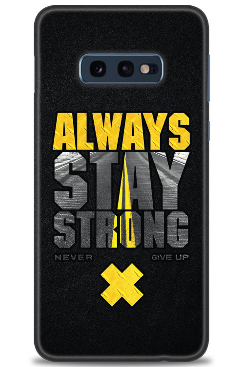 Samsung Galaxy S10E Kılıf HD Baskılı Kılıf - Stay Strong