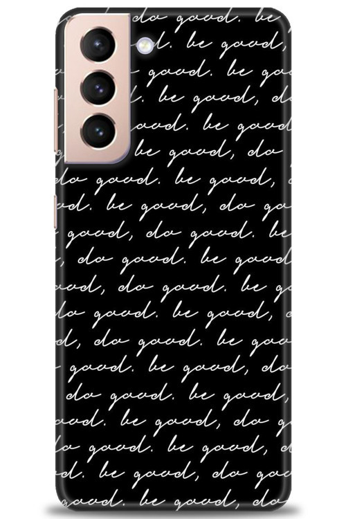 Samsung Galaxy S21 FE Kılıf HD Baskılı Kılıf - Do Good