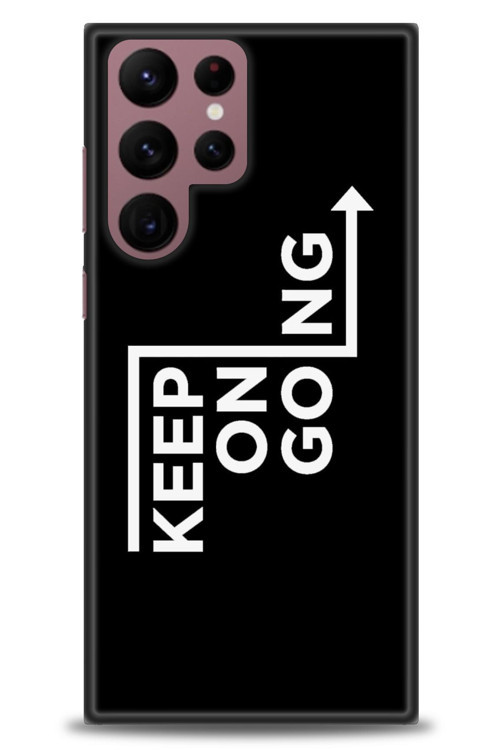 Samsung Galaxy S22 Ultra Kılıf HD Baskılı Kılıf - Keep On Going