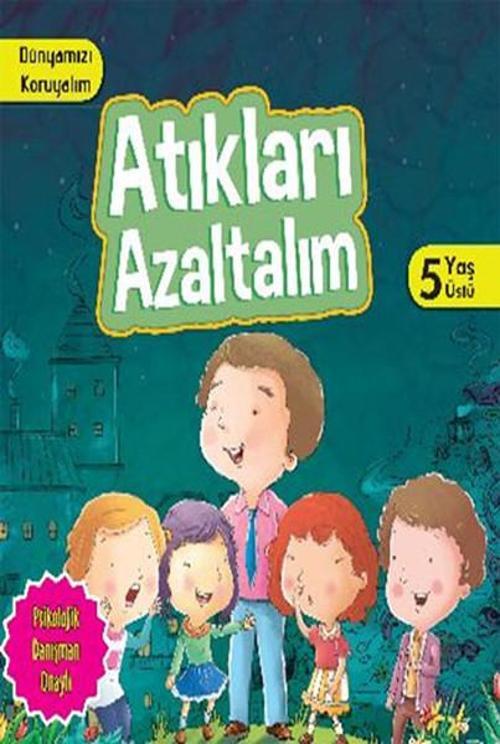 Dünyamızı Koruyalım - Atıkları Azaltalım
