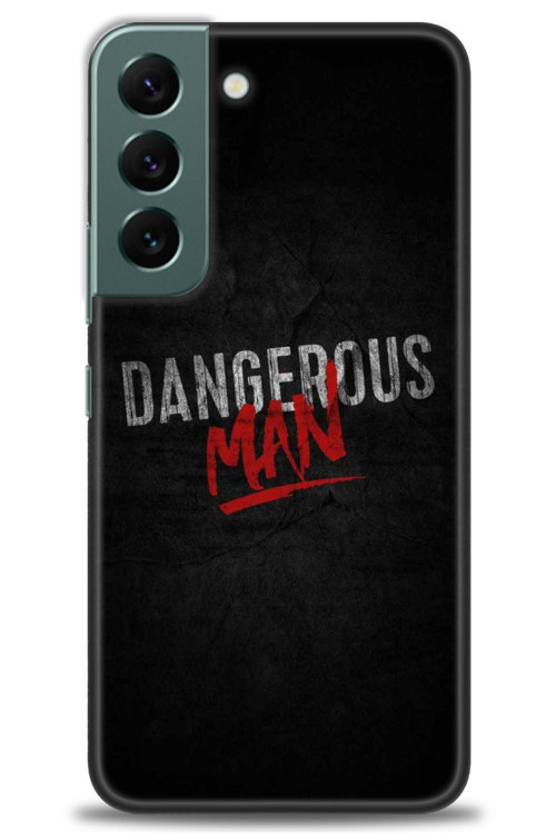 Samsung Galaxy S22 Kılıf HD Baskılı Kılıf - Dangerous Man