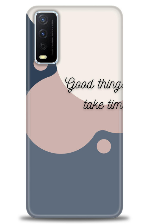 Vivo Y20S Kılıf HD Baskılı Kılıf - Good Things Take Time