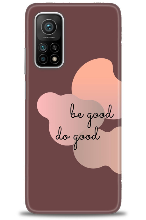 Xiaomi Mi 10T Kılıf HD Baskılı Kılıf - Be Good Do Good