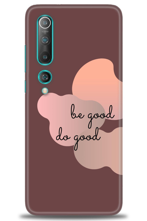 Xiaomi Mi 10 Kılıf HD Baskılı Kılıf - Be Good Do Good