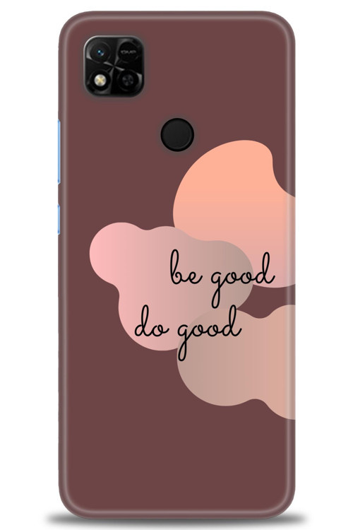 Xiaomi Redmi 10A Kılıf HD Baskılı Kılıf - Be Good Do Good