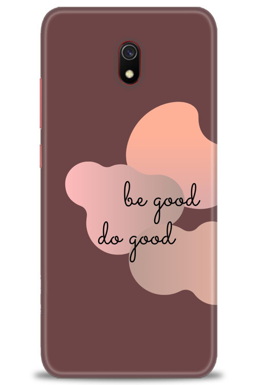 Xiaomi Redmi 8A Kılıf HD Baskılı Kılıf - Be Good Do Good