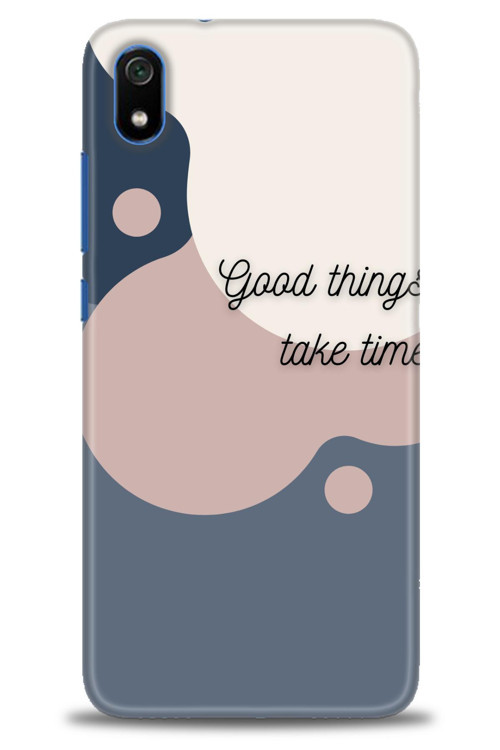 Xiaomi Redmi 7A Kılıf HD Baskılı Kılıf - Good Things Take Time