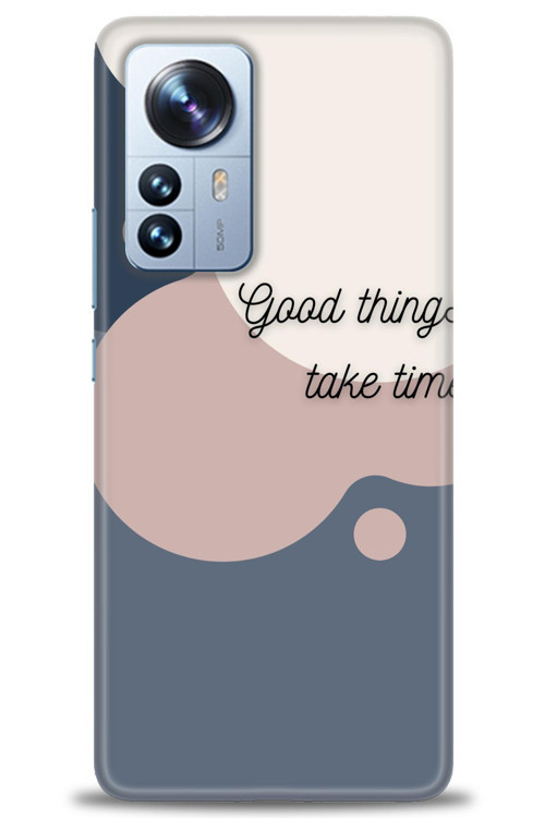 Xiaomi Mi 13 Pro Kılıf HD Baskılı Kılıf - Good Things Take Time