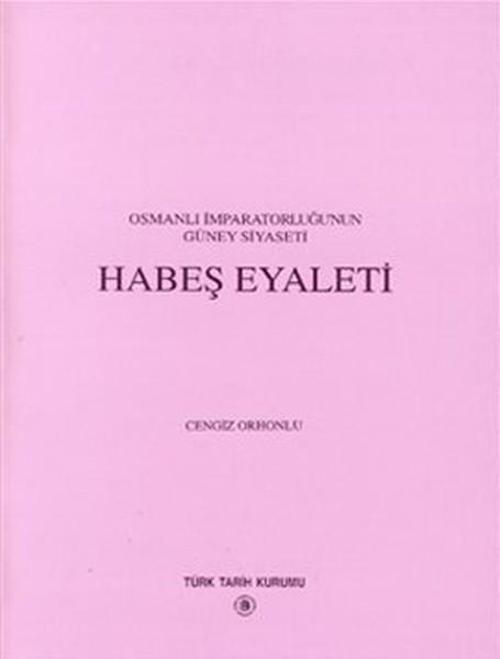 Osmanlı İmparatorluğu'nun Güney Siyaseti Habeş Eyaleti