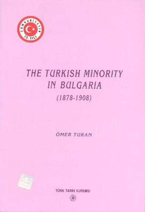 The Turkish Minority in Bulgaria (1878 - 1908)