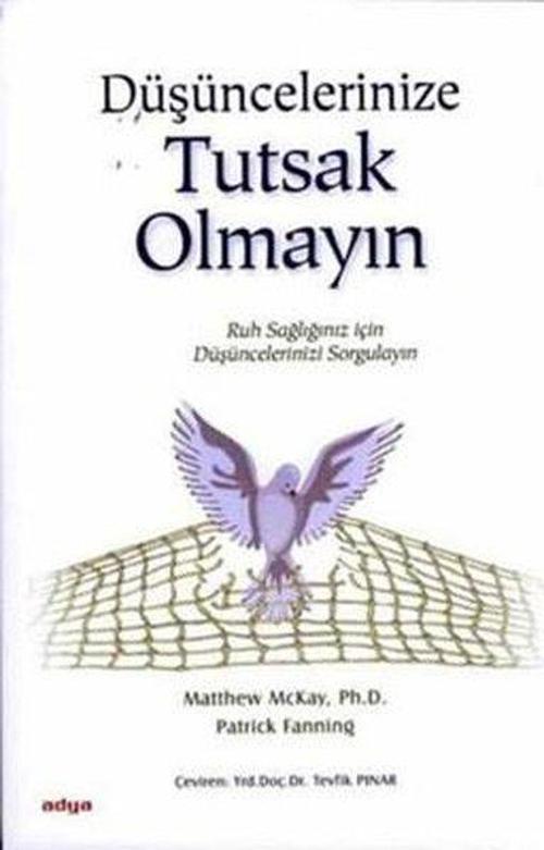 Düşüncelerinize Tutsak Olmayın