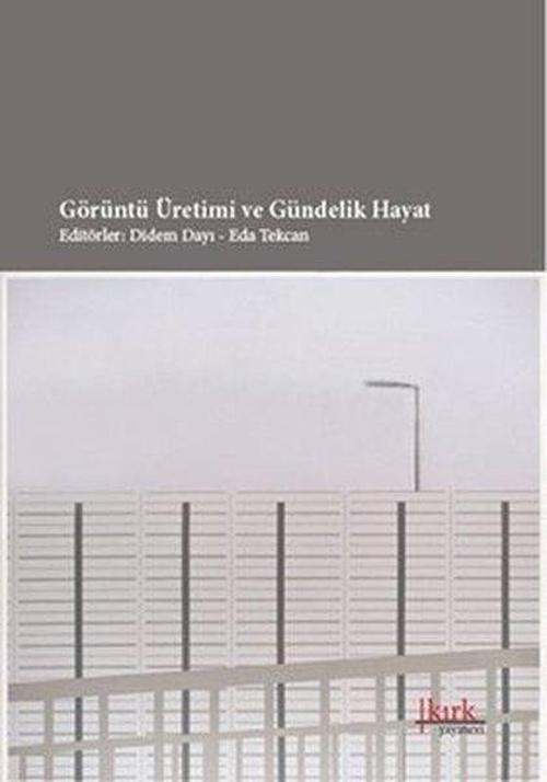 Görüntü Üretimi ve Gündelik Hayat