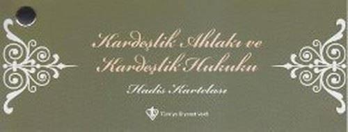 Kardeşlik Ahlakı ve Kardeşlik Hukuku