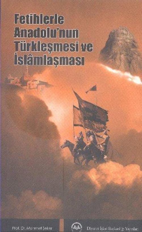 Fetihlerle Anadolu'nun Türkleşmesi ve İslamlaşması