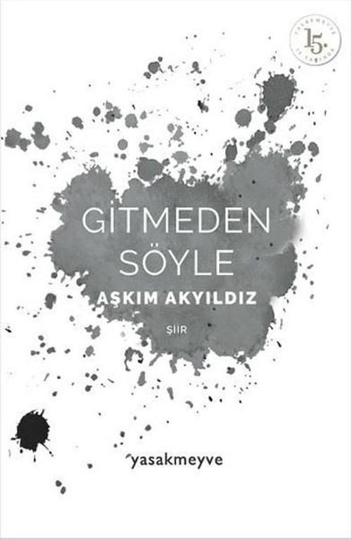 Yasak Meyve Yayınları Gitmeden Söyle