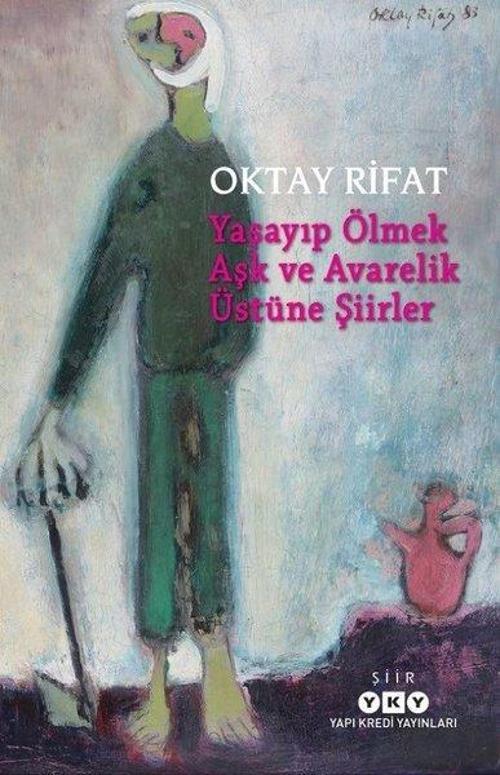 Yaşayıp Ölmek Aşk Ve Avarelik Üstüne Şiirler