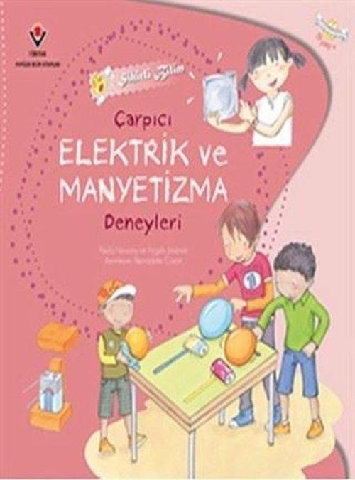 Çarpıcı Elektrik ve Manyetizma Deneyleri-Sihirli Bilim