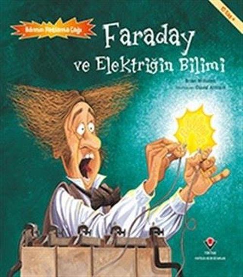 Faraday ve Elektriğin Bilimi-Bilimin Patlama Çağı