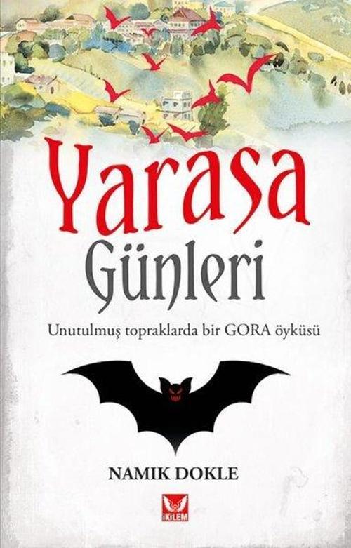 Yarasa Günleri-Unutulmuş Topraklarda Bir Gora Öyküsü