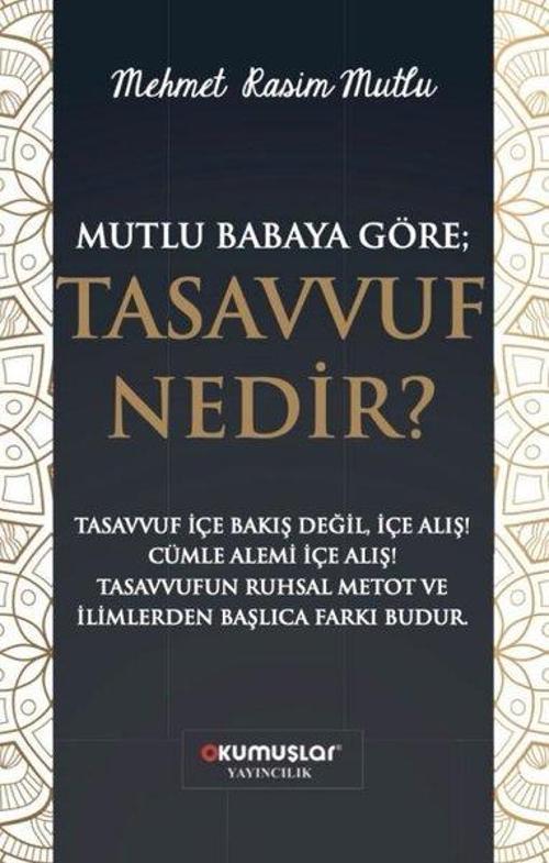 Mutlu Babaya Göre Tasavvuf Nedir?