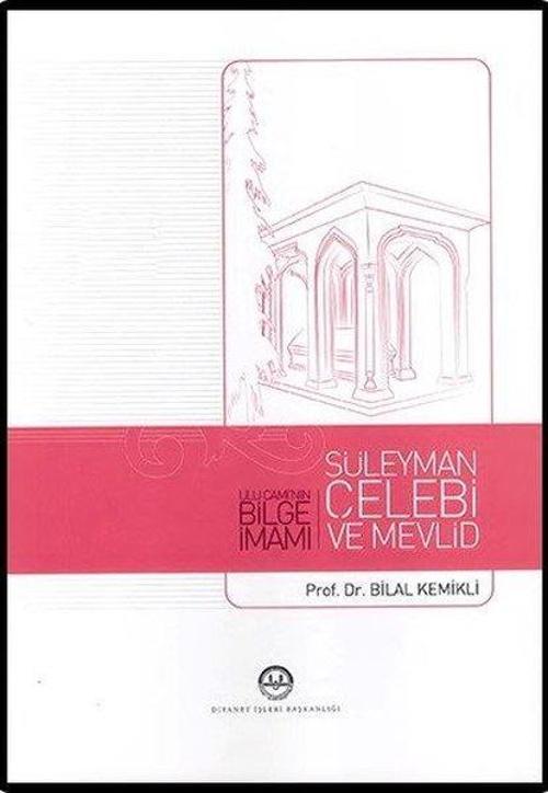 Süleyman Çelebi ve Mevlid Ulu Caminin Bilge İmamı