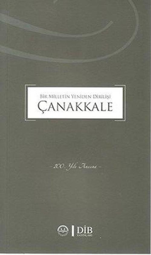 Bir Milletin Yeniden Dirilişi Çanakkale